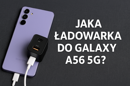 Чем заряжать Samsung Galaxy A56 5G? Ознакомьтесь с лучшими зарядными устройствами
